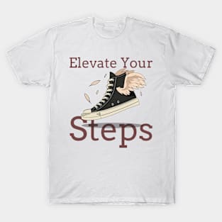 Elevate Your Steps Sneaker Sneakerhead T-Shirt